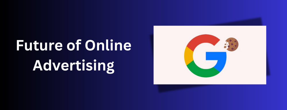 Future of Online Advertising